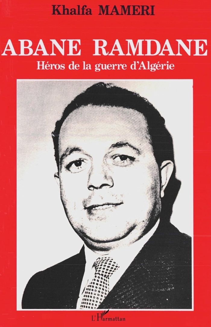 Couverture du livre « ABANE RAMDANE, HEROS DE LA GUERRE D'ALGERIE », librairie Les Contes Infusés à Corte