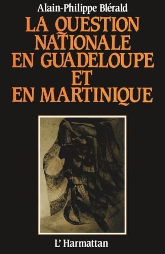 Couverture du livre « LA QUESTION NATIONALE EN GUADELOUPE ET EN MARTINIQUE » de Alain Blerald, librairie Les Contes Infusés à Corte