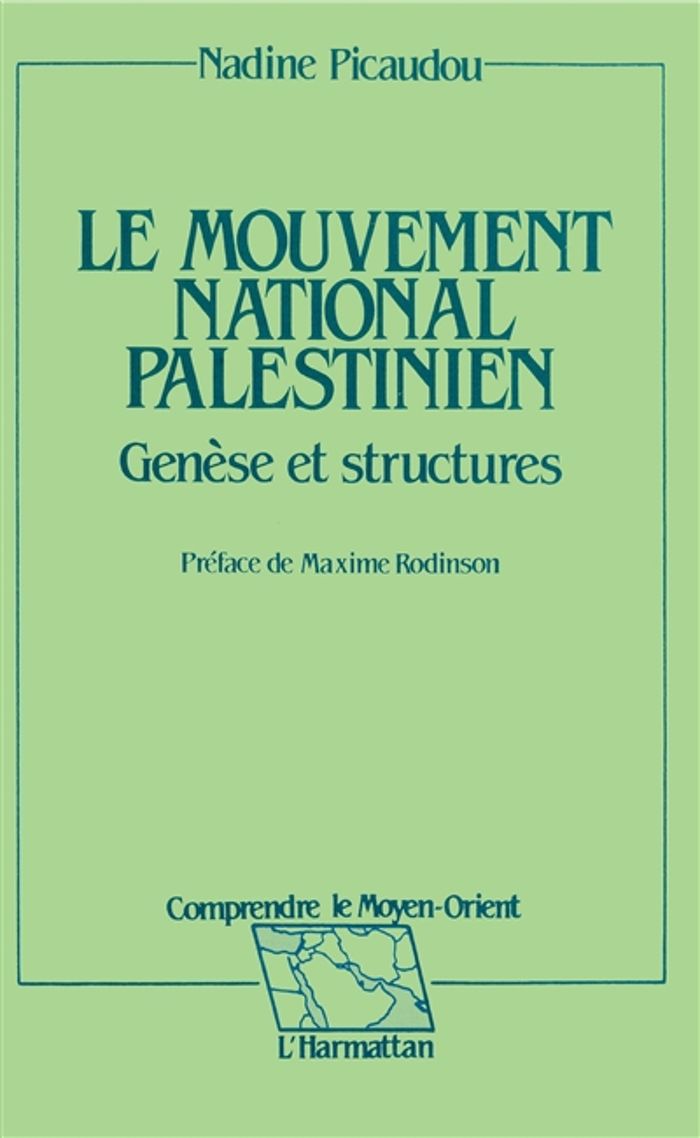 Couverture du livre « LE MOUVEMENT NATIONAL PALESTINIEN » de Nadine Picaudou, librairie Les Contes Infusés à Corte
