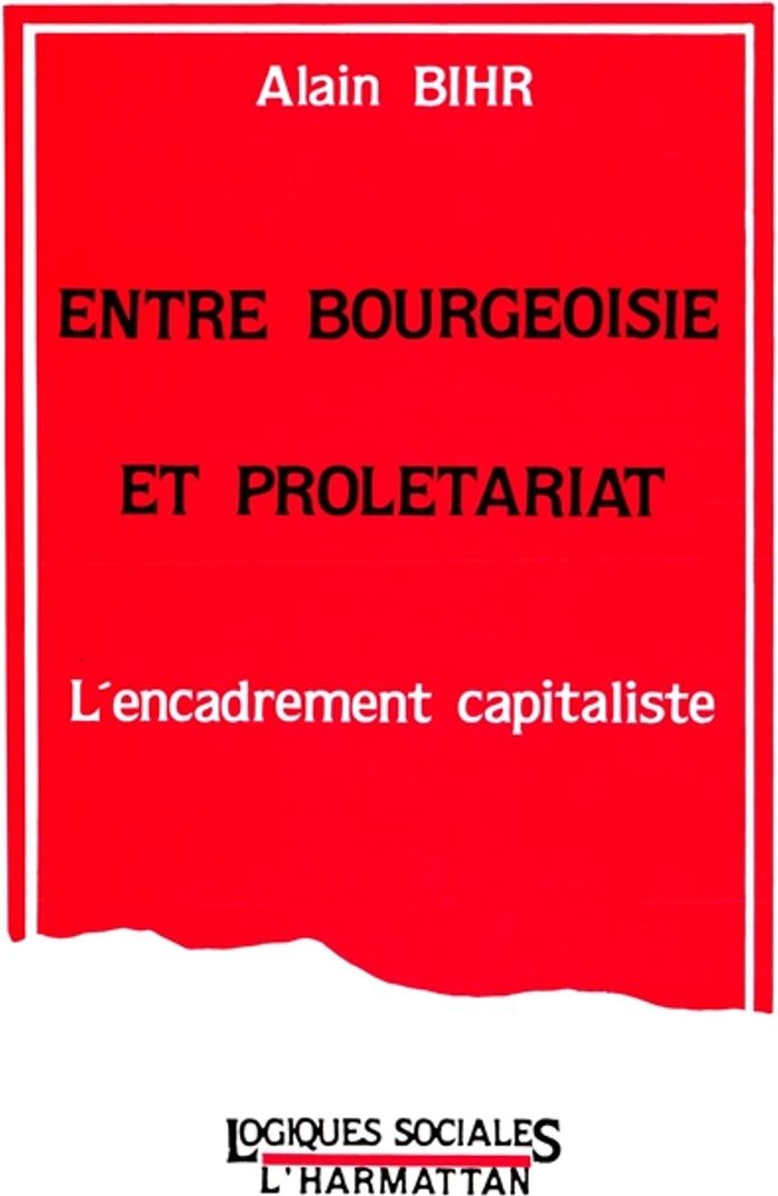 Couverture du livre « ENTRE BOURGEOISIE ET PROLETARIAT » de Alain Bihr, librairie Les Contes Infusés à Corte