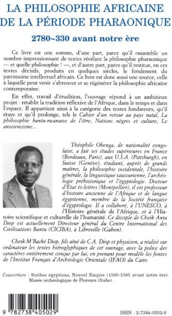 Quatrième de couverture de « LA PHILOSOPHIE AFRICAINE DE LA PERIODE PHARAONIQUE - 2 780-330 AVANT NOTRE ERE »