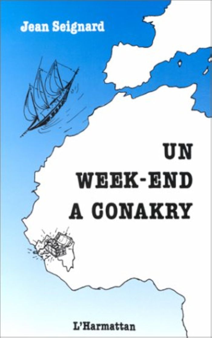 Couverture du livre « UN WEEK-END A CONAKRY » de Jean Seignard, librairie Les Contes Infusés à Corte