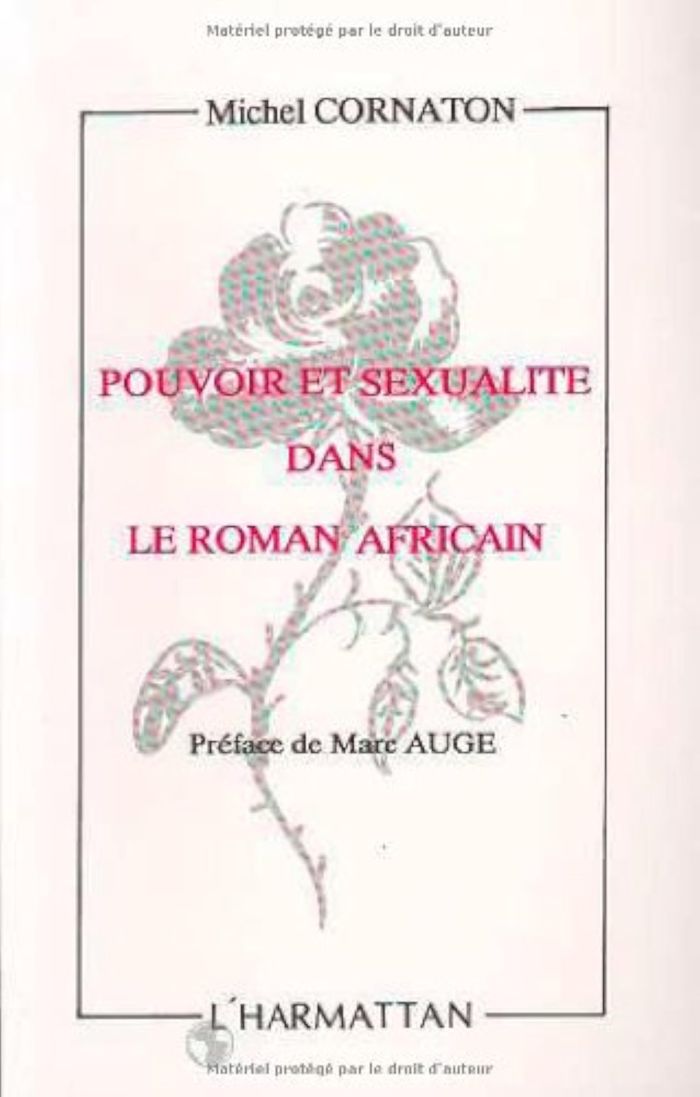 Couverture du livre « POUVOIR ET SEXUALITE DANS LE ROMAN AFRICAIN - ANALYSE DU ROMAN AFRICAIN CONTEMPORAIN », librairie Les Contes Infusés à Corte