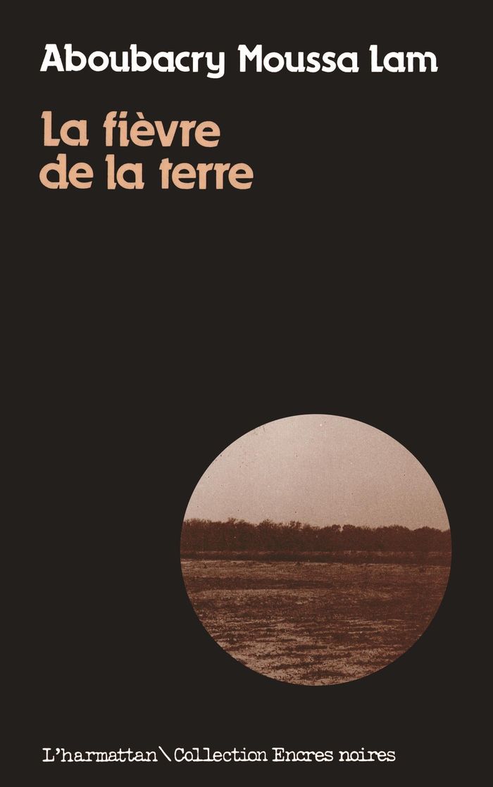 Couverture du livre « LA FIEVRE DE LA TERRE » de Lam Aboubacry Moussa, librairie Les Contes Infusés à Corte