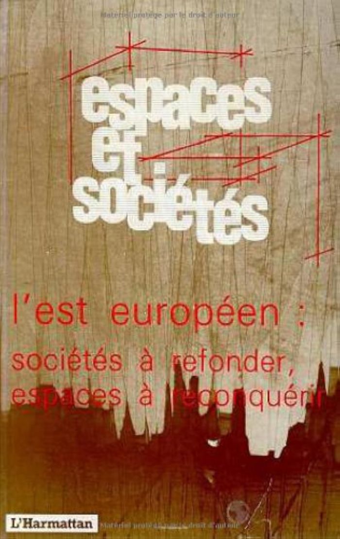 Couverture du livre « L'EST EUROPEEN : SOCIETES A REFONDER, ESPACES A RECONQUERIR - VOL64 » de Xxx, librairie Les Contes Infusés à Corte
