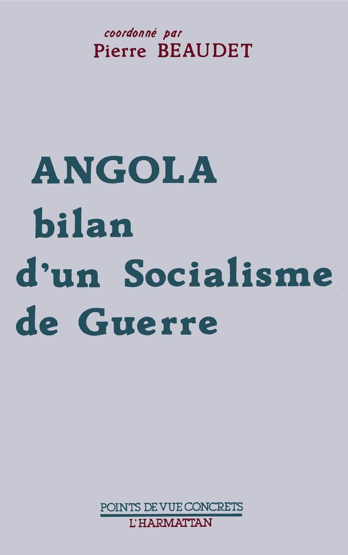 Couverture du livre « ANGOLA, BILAN D'UN SOCIALISME DE GUERRE » de Pierre Beaudet, librairie Les Contes Infusés à Corte