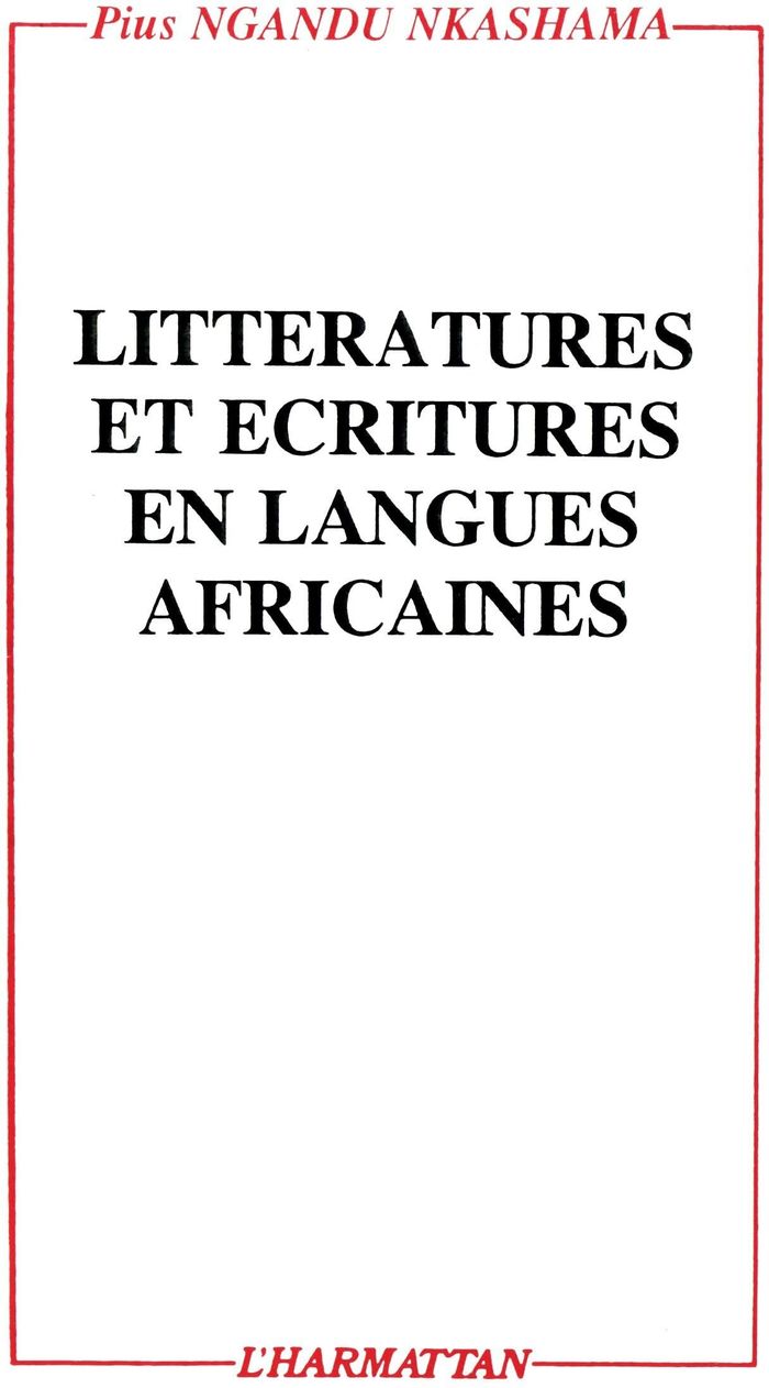 Couverture du livre « LITTERATURES ET ECRITURES EN LANGUES AFRICAINES » de Nkashama Pius Ngandu, librairie Les Contes Infusés à Corte