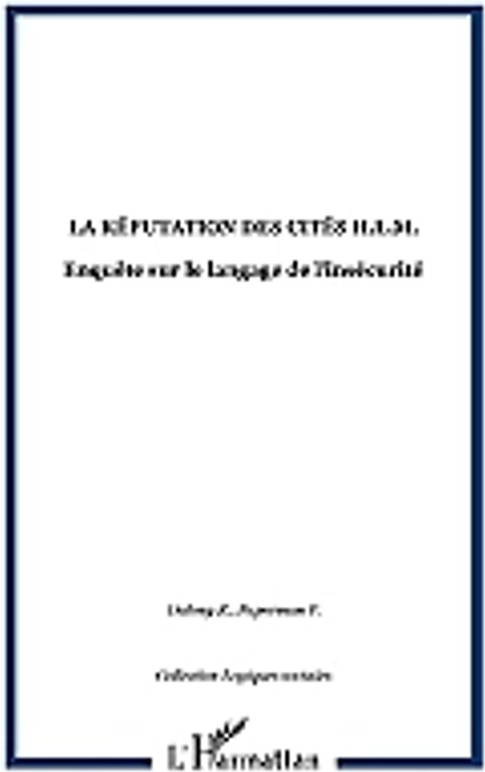 Couverture du livre « LA REPUTATION DES CITES H.L.M. - ENQUETE SUR LE LANGAGE DE L'INSECURITE », librairie Les Contes Infusés à Corte