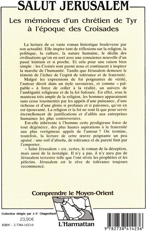 Quatrième de couverture de « SALUT JERUSALEM - LES MEMOIRES D'UN CHRETIEN DE TYR A L'EPOQUE DES CROISADES »
