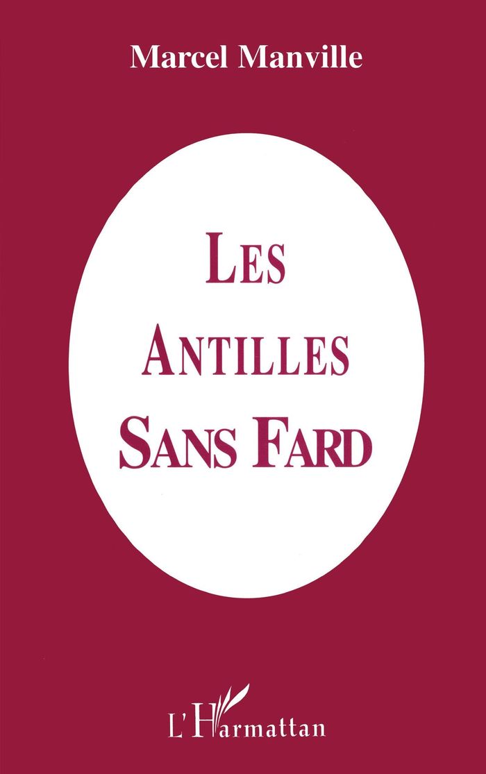 Couverture du livre « LES ANTILLES SANS FARD » de Marcel Manville, librairie Les Contes Infusés à Corte