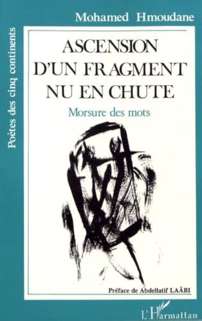 Couverture du livre « ASCENSION D'UN FRAGMENT NU EN CHUTE - MORSURE DES MOTS » de Mohamed Hmoudane, librairie Les Contes Infusés à Corte