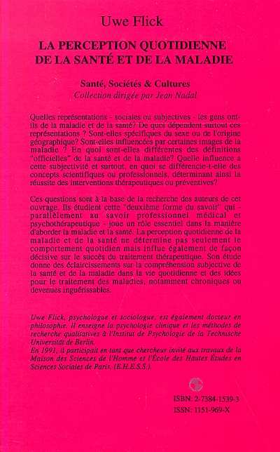 Quatrième de couverture de « LA PERCEPTION QUOTIDIENNE DE LA SANTE ET DE LA MALADIE - THEORIES SUBJECTIVES ET REPRESENTATIONS SOC »