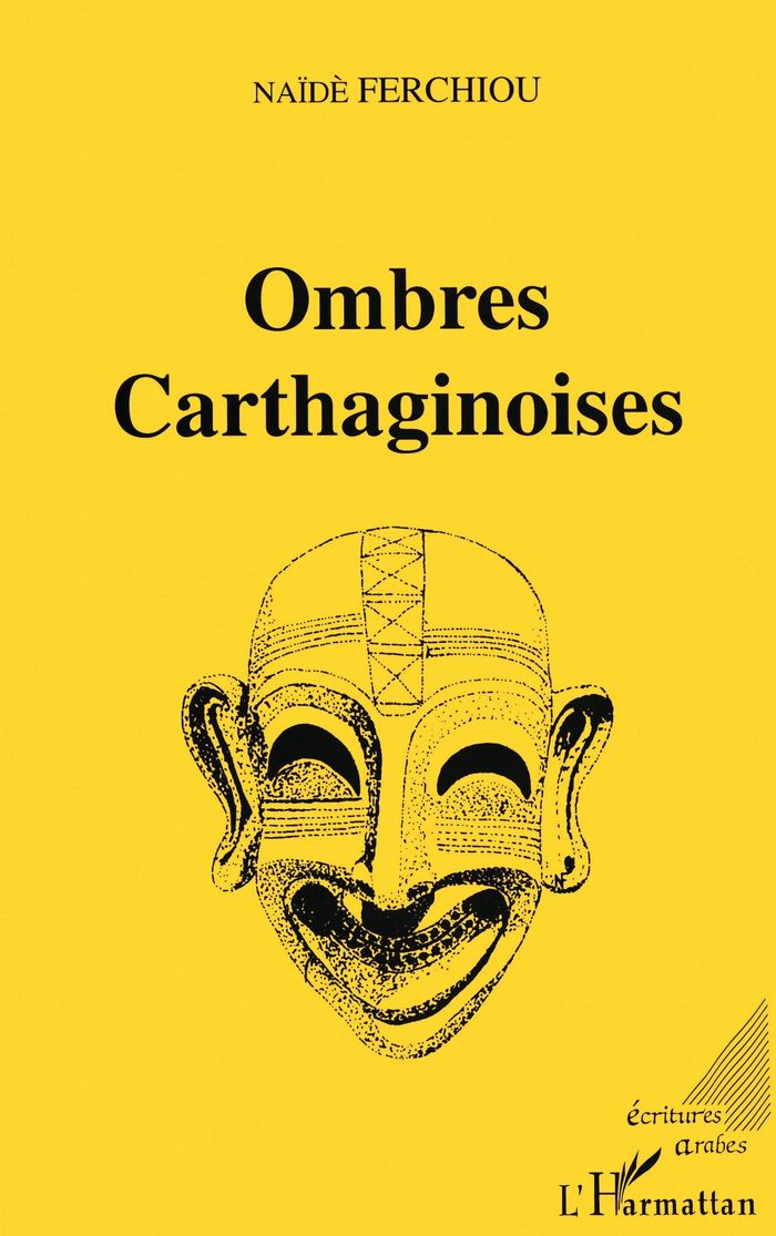 Couverture du livre « OMBRES CARTHAGINOISES » de Naide Ferchiou, librairie Les Contes Infusés à Corte
