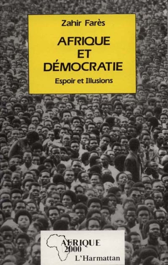 Couverture du livre « AFRIQUE ET DEMOCRATIE - ESPOIRS ET ILLUSIONS » de Zahir Fares, librairie Les Contes Infusés à Corte