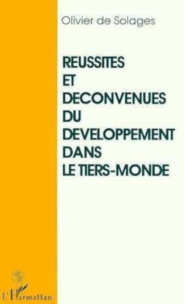 Couverture du livre « REUSSITES ET DECONVENUES DU DEVELOPPEMENT DANS LE TIERS-MONDE » de De Solages Olivier, librairie Les Contes Infusés à Corte