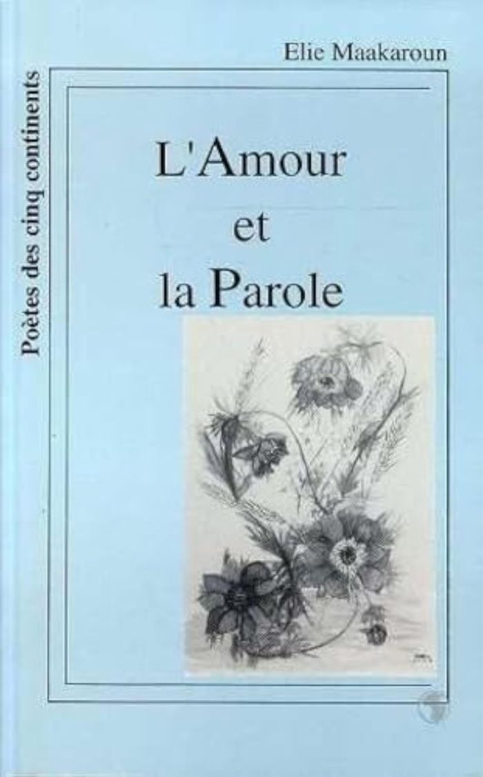 Couverture du livre « L'AMOUR ET LA PAROLE » de Elie Maakaroun, librairie Les Contes Infusés à Corte