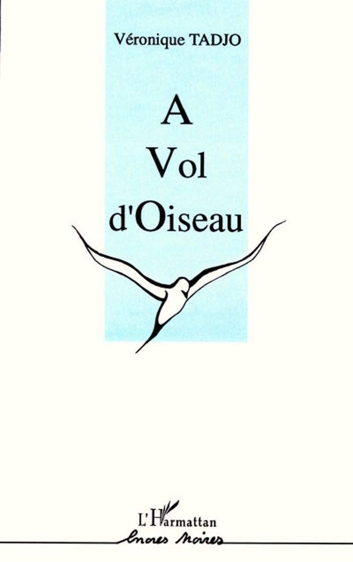 Couverture du livre « A VOL D'OISEAU » de Veronique Tadjo, librairie Les Contes Infusés à Corte