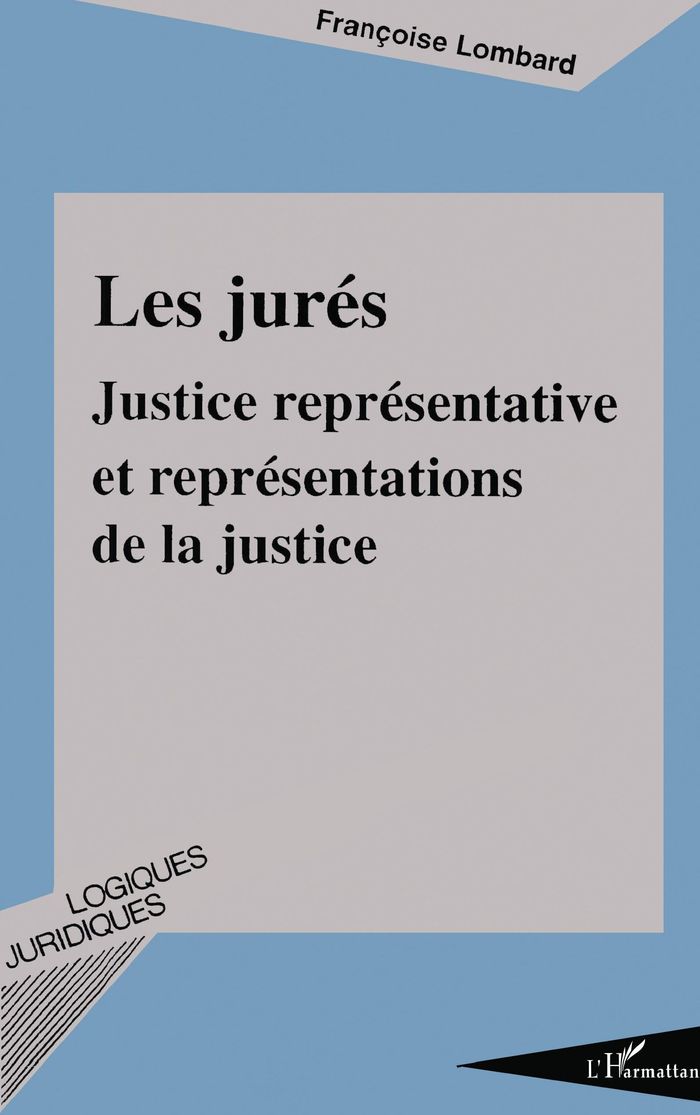 Couverture du livre « LES JURES - JUSTICE REPRESENTATIVE ET REPRESENTATION DE LA JUSTICE », librairie Les Contes Infusés à Corte