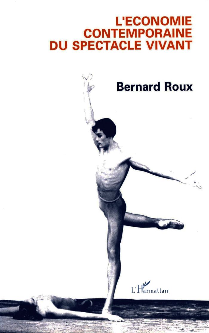 Couverture du livre « ECONOMIE CONTEMPORAINE DU SPECTACLE VIVANT » de Bernard Roux, librairie Les Contes Infusés à Corte