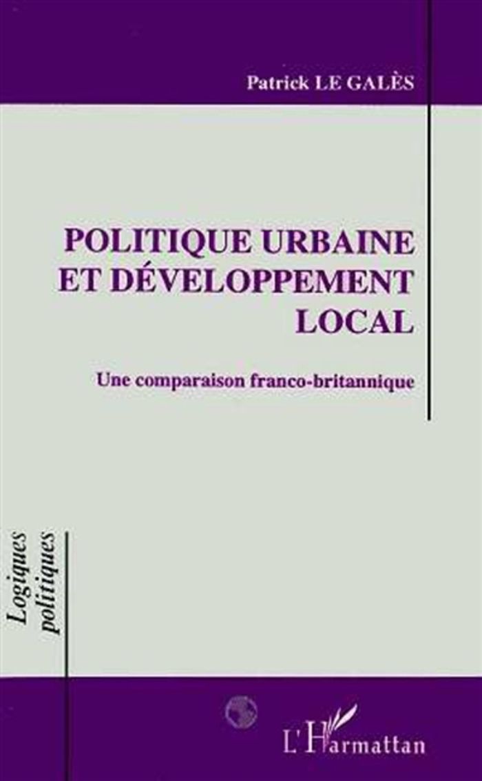 Couverture du livre « POLITIQUE URBAINE ET DEVELOPPEMENT LOCAL - UNE COMPARAISON FRANCO-BRITANIQUE » de Le Gales Patrick, librairie Les Contes Infusés à Corte