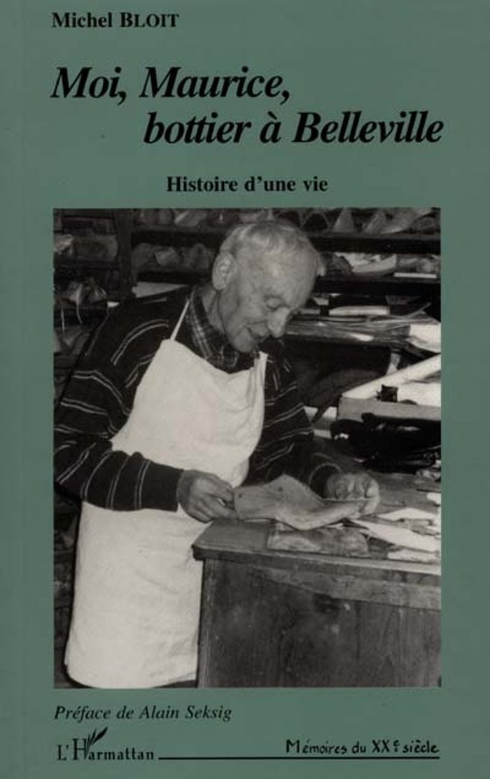 Couverture du livre « MOI, MAURICE, BOTTIER A BELLEVILLE - HISTOIRE D'UNE VIE » de Michel Bloit, librairie Les Contes Infusés à Corte