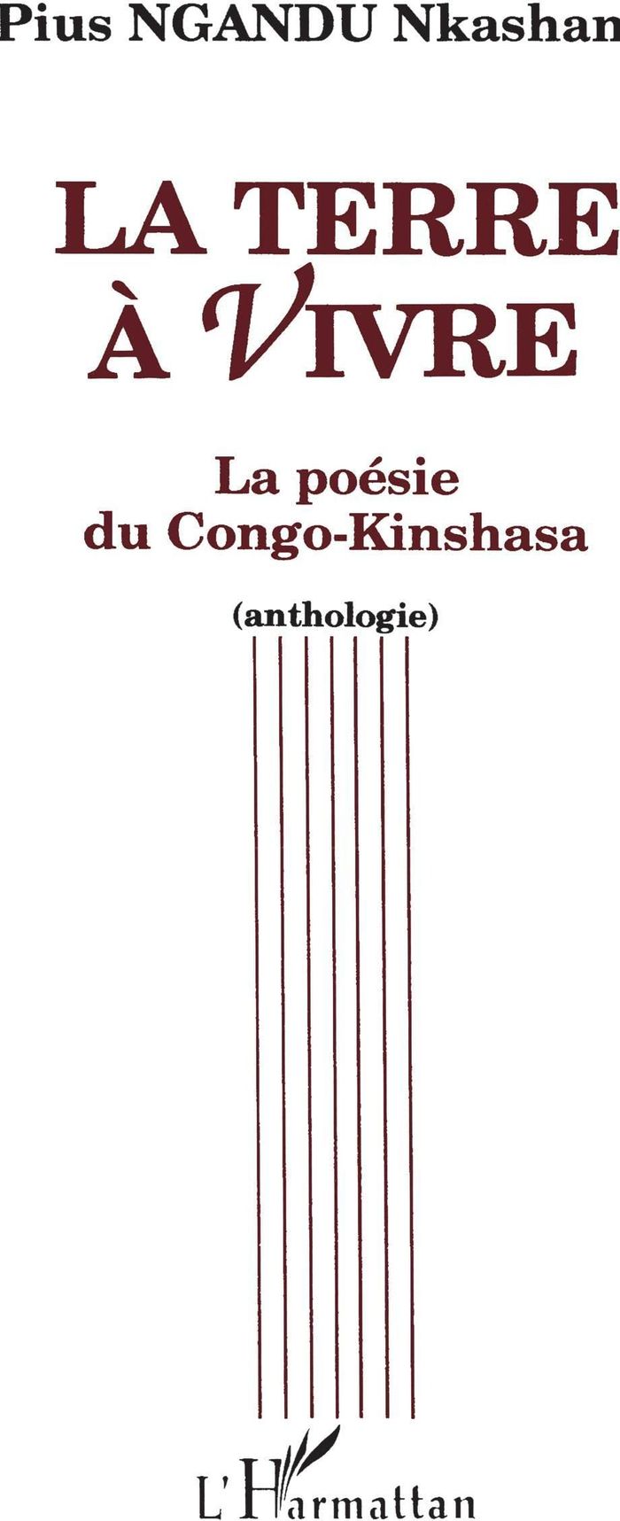 Couverture du livre « LA TERRE A VIVRE - LA POESIE DU CONGO-KINSHASA (ANTHOLOGIE) » de Nkashama Pius Ngandu, librairie Les Contes Infusés à Corte
