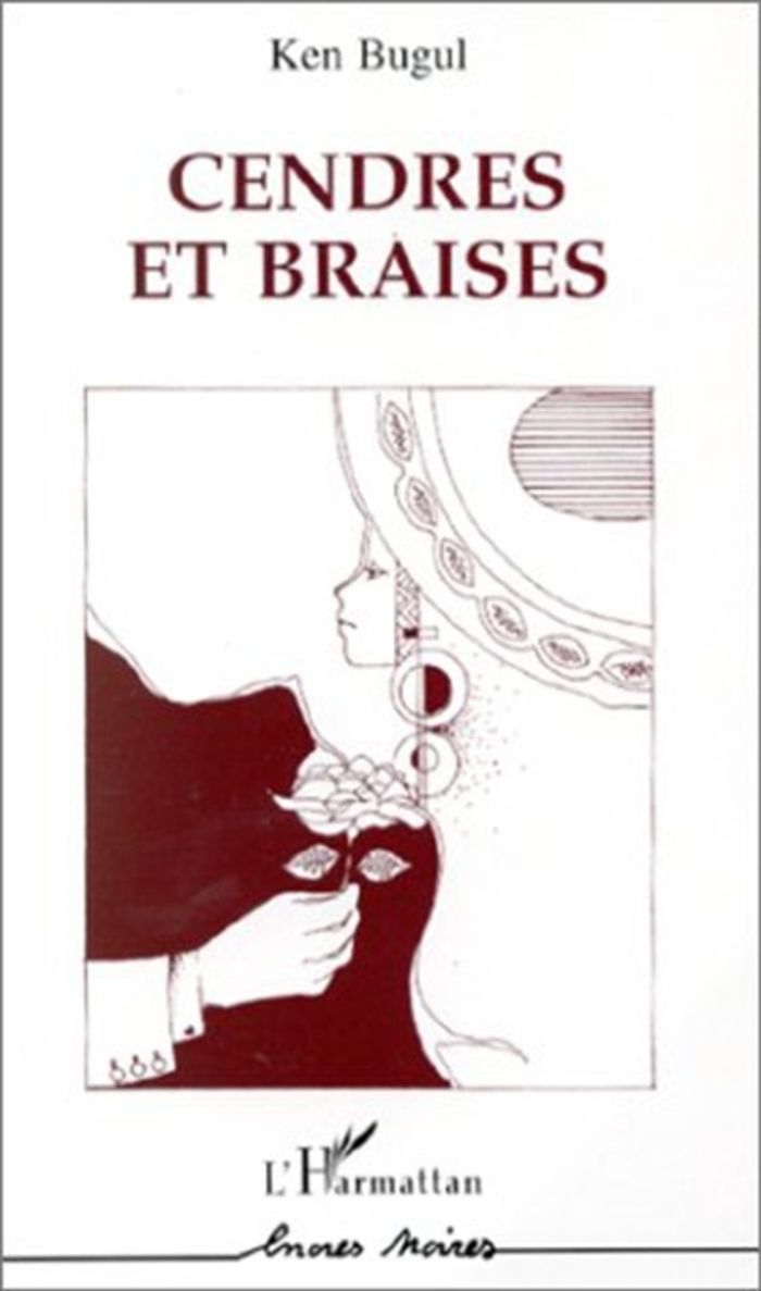Couverture du livre « CENDRES ET BRAISES » de Ken Bugul, librairie Les Contes Infusés à Corte
