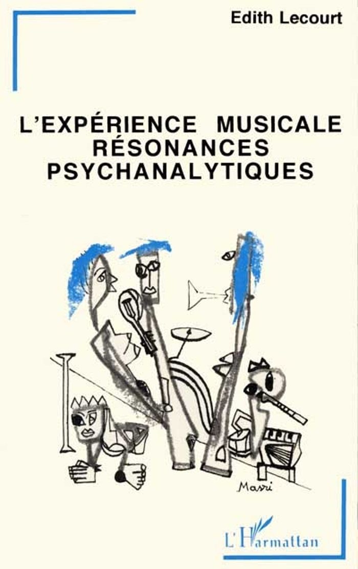 Couverture du livre « L'EXPERIENCE MUSICALE - RESONANCES PSYCHANALYTIQUES » de Edith Lecourt, librairie Les Contes Infusés à Corte