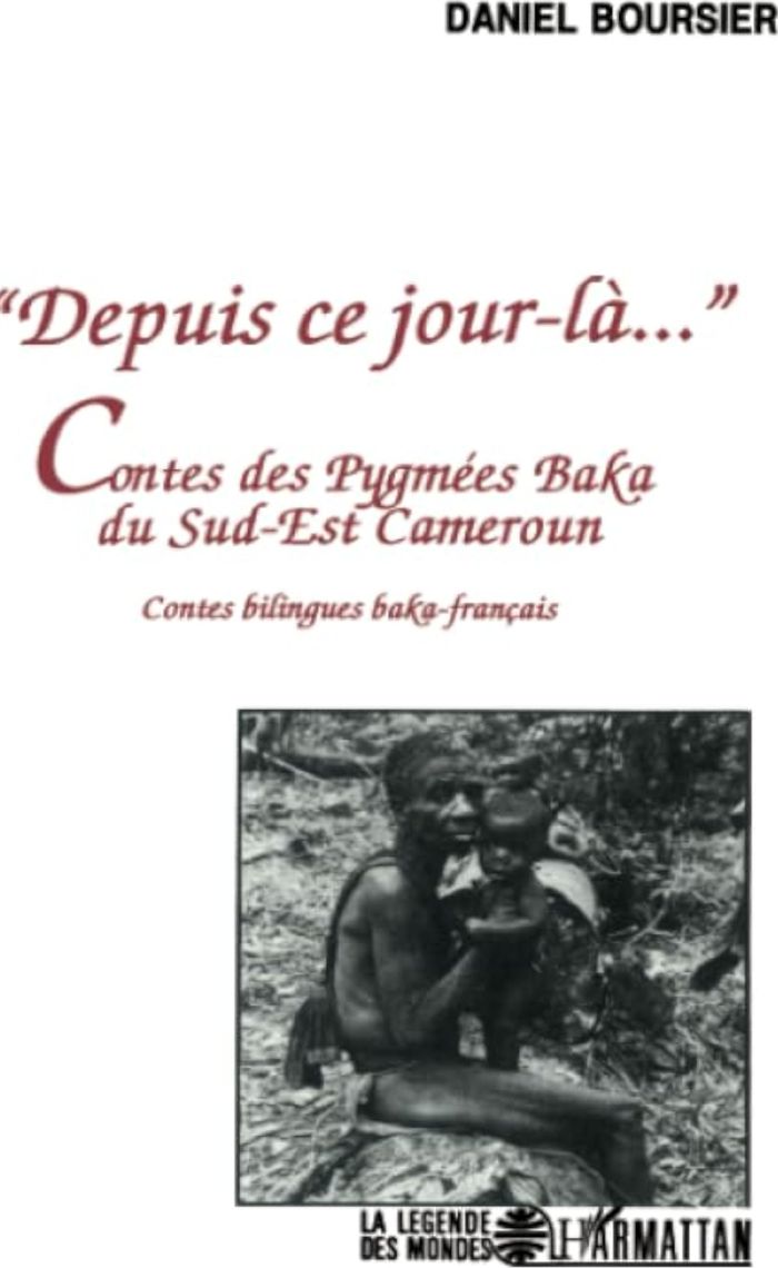 Couverture du livre « "DEPUIS CE JOUR-LA" - CONTES DES PYGMEES BAKA DU SUD-EST » de Daniel Boursier, librairie Les Contes Infusés à Corte