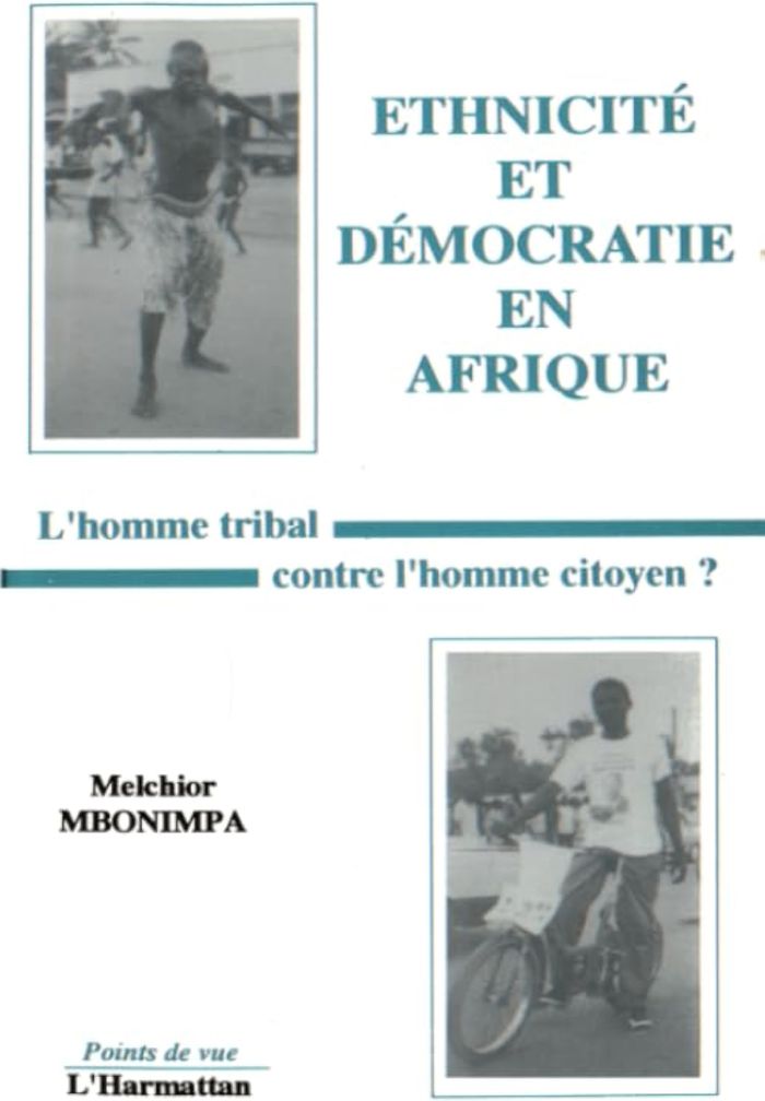 Couverture du livre « ETHNICITE ET DEMOCRATIE EN AFRIQUE - L'HOMME TRIBAL CONTRE L'HOMME CITOYEN ? » de Melchior Mbonimpa, librairie Les Contes Infusés à Corte