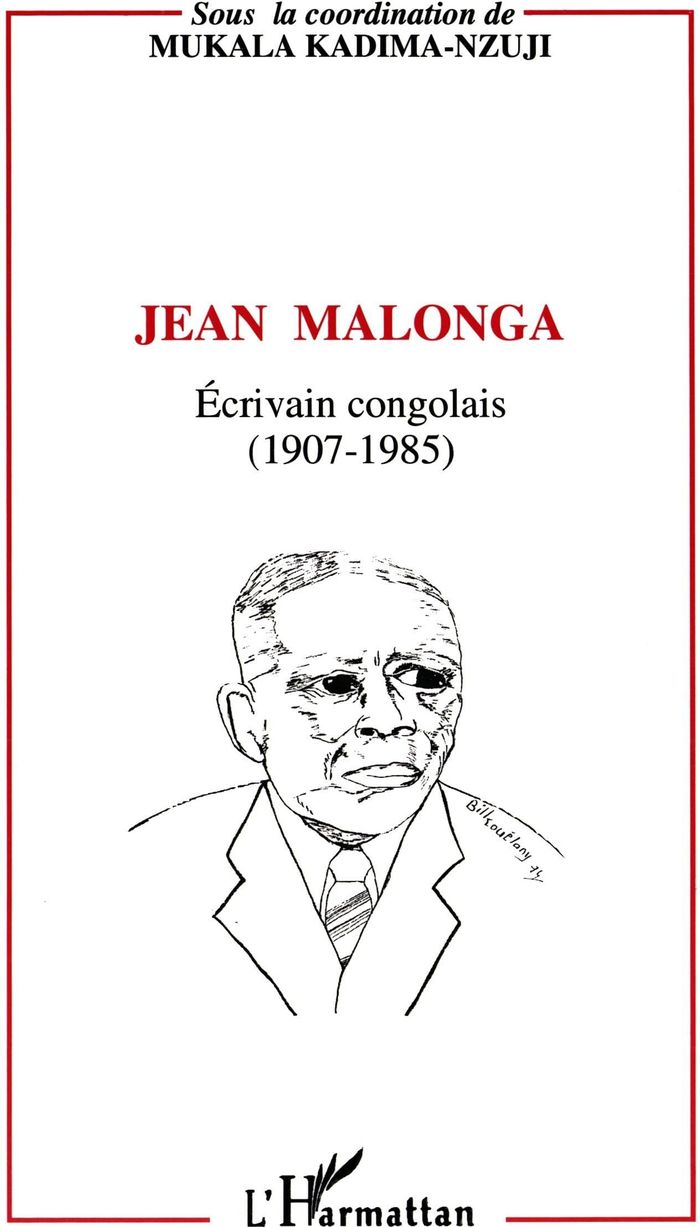 Couverture du livre « JEAN MALONGA, ECRIVAIN CONGOLAIS (1907-1985) » de Mukala Kadima-Nzuji, librairie Les Contes Infusés à Corte