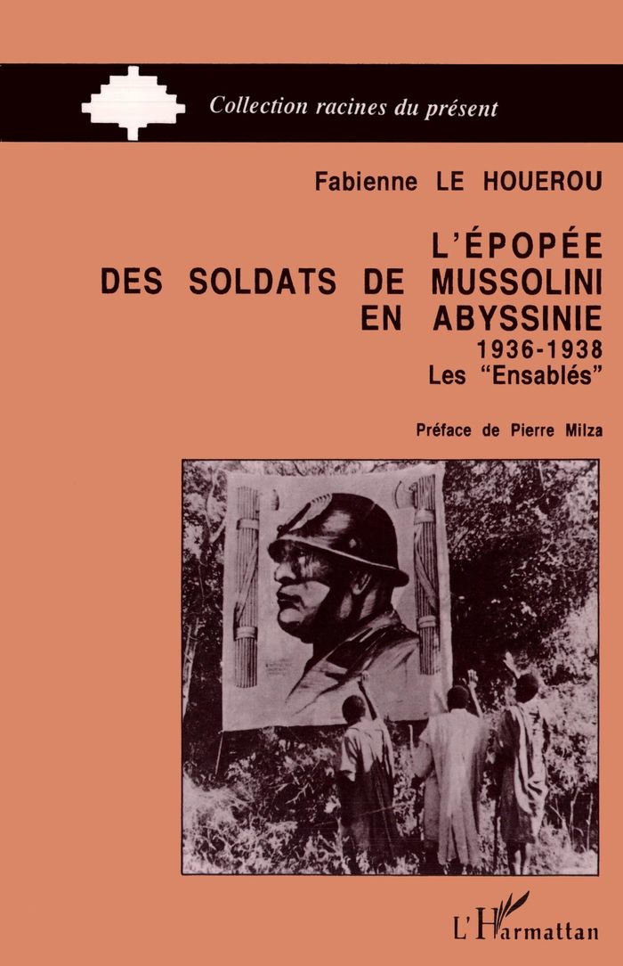 Couverture du livre « L'EPOPEE DES SOLDATS DE MUSSOLINI EN ABYSSINIE 1936-1938 - LES ENSABLES » de Le Houerou Fabienne, librairie Les Contes Infusés à Corte
