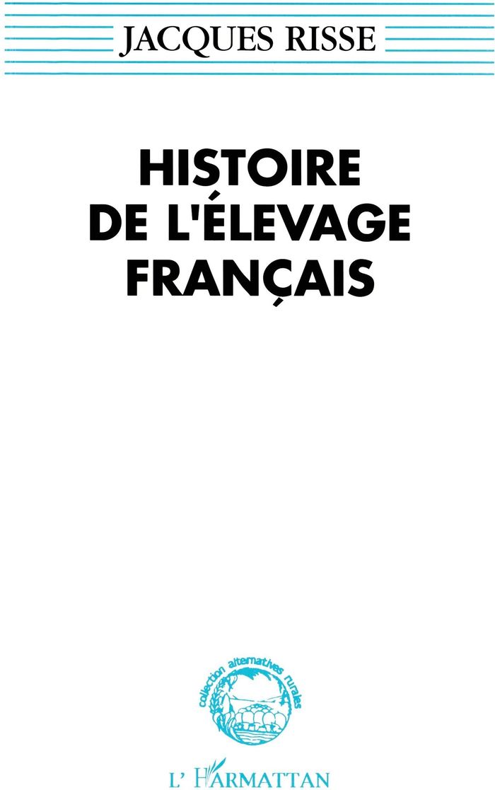 Couverture du livre « HISTOIRE DE L'ELEVAGE FRANCAIS » de Jacques Risse, librairie Les Contes Infusés à Corte