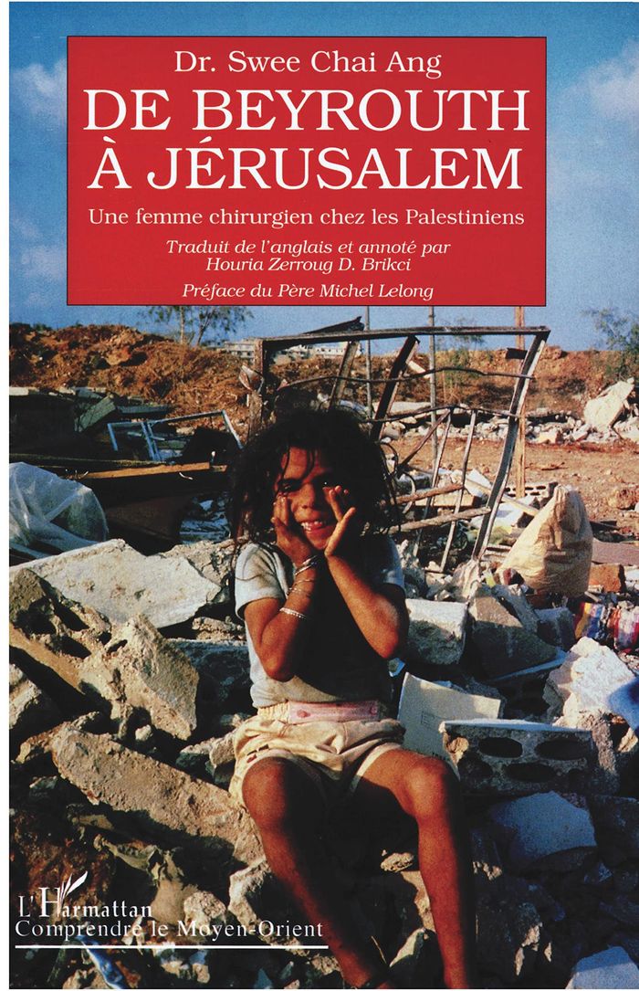 Couverture du livre « DE BEYROUTH A JERUSALEM - UNE FEMME CHIRURGIEN CHEZ LES PALESTINIENS » de Chai Ang Swee, librairie Les Contes Infusés à Corte