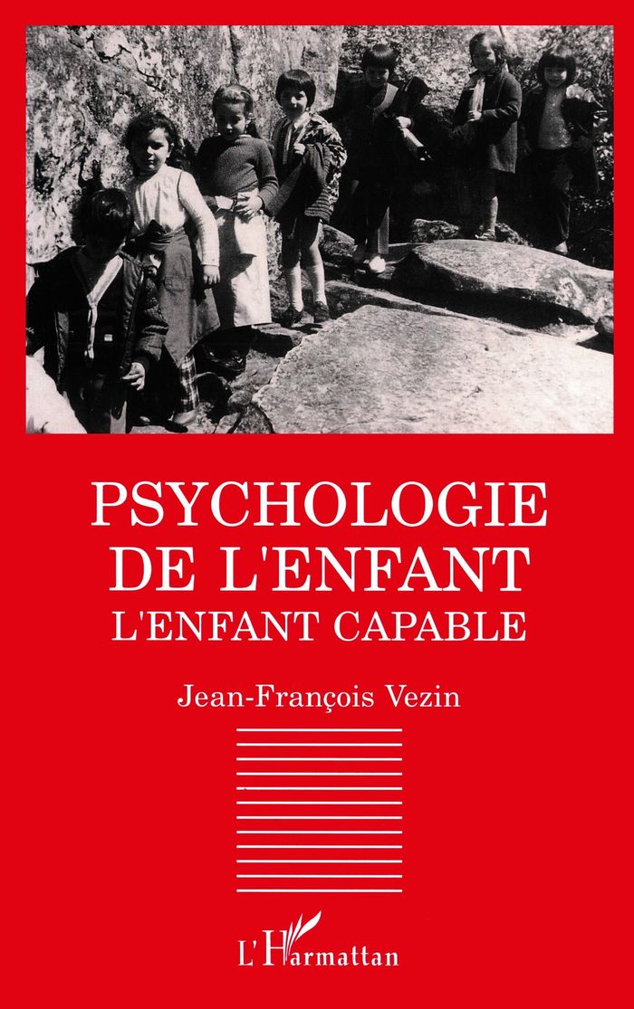 Couverture du livre « PSYCHOLOGIE DE L'ENFANT - L'ENFANT CAPABLE » de Jean-Francois Vezin, librairie Les Contes Infusés à Corte