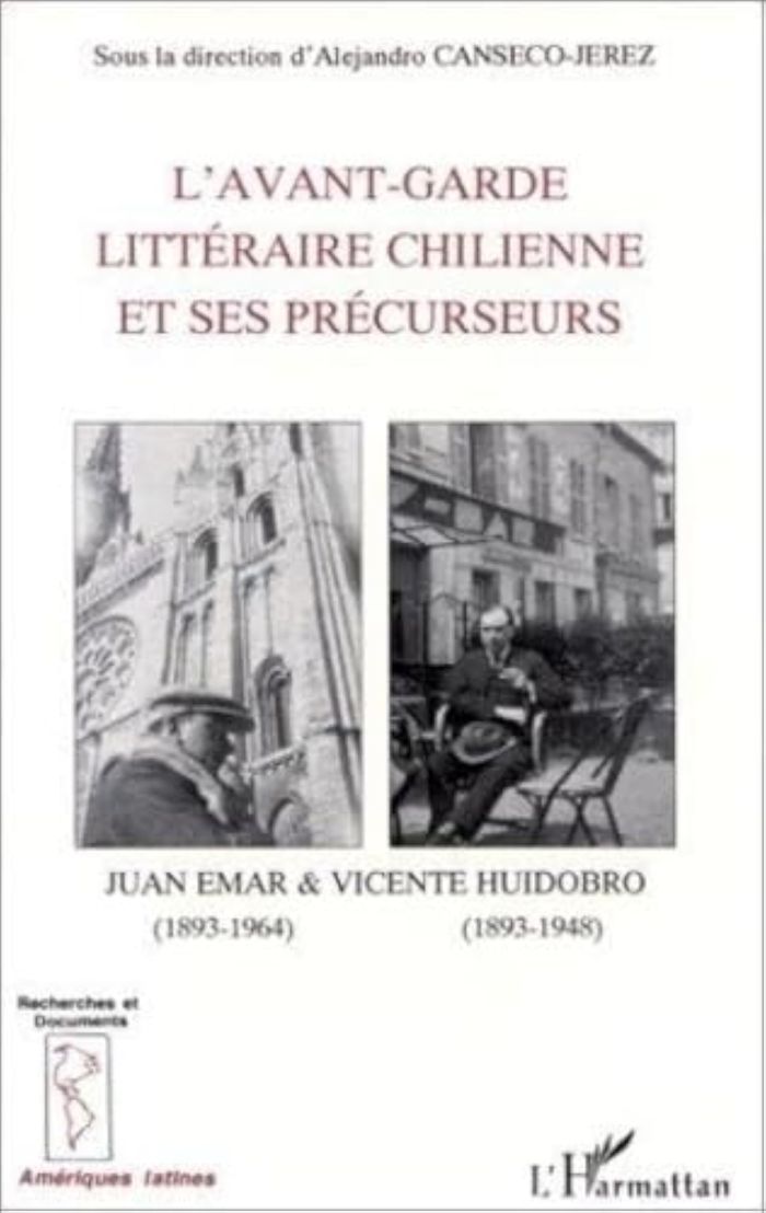 Couverture du livre « L'AVANT-GARDE LITTERAIRE CHILIENNE ET SES PRECURSEURS - POETIQUE ET RECEPTION DES OEUVRES DE JUAN EM » de A. Canseco-Jerez, librairie Les Contes Infusés à Corte