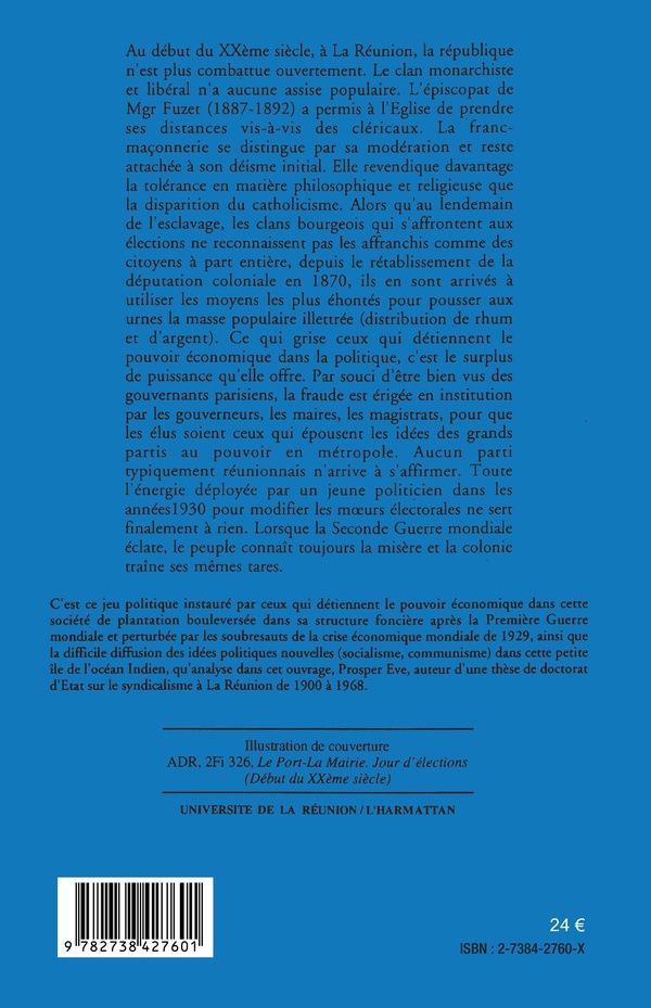 Quatrième de couverture de « LE JEU POLITIQUE A LA REUNION DE 1900 A 1939 »
