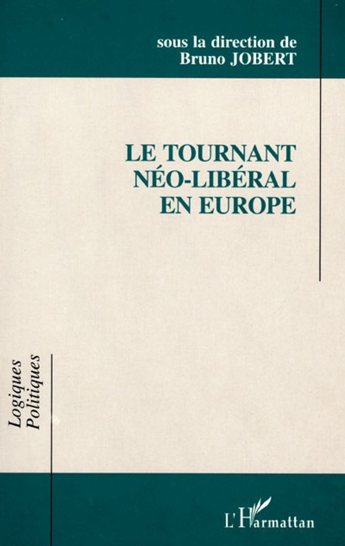 Couverture du livre « LE TOURNANT NEO-LIBERAL EN EUROPE » de Bruno Jobert, librairie Les Contes Infusés à Corte