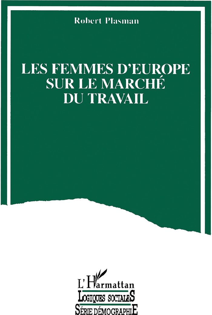 Couverture du livre « LES FEMMES D'EUROPE DANS LE MARCHE DU TRAVAI » de Robert Plasman, librairie Les Contes Infusés à Corte