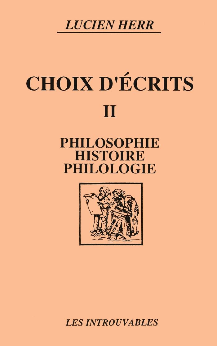 Couverture du livre « CHOIX D'ECRITS - VOL02 - PHILOSOPHIE, HISTOIRE, PHILOLOGIE » de Lucien Herr, librairie Les Contes Infusés à Corte