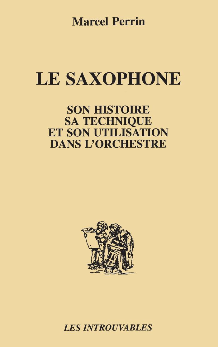 Couverture du livre « SAXOPHONE (LE) SON HISTOIRESA TECHNIQUE SON UTILISATIO » de Marcel Perrin, librairie Les Contes Infusés à Corte