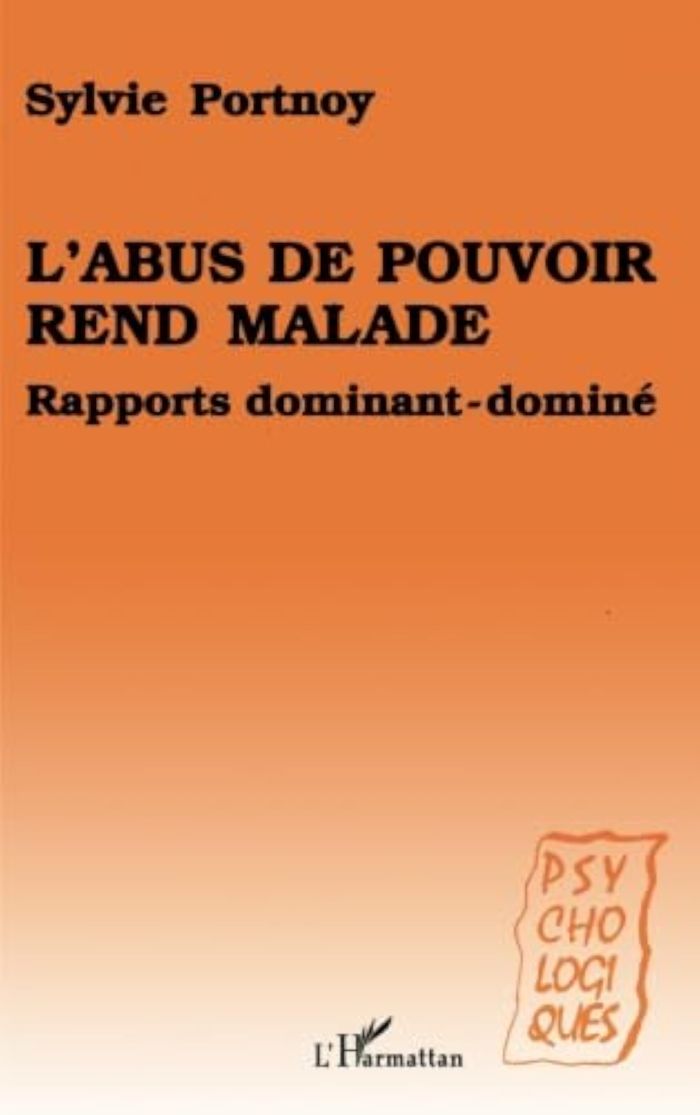 Couverture du livre « L'ABUS DE POUVOIR REND MALADE - RAPPORTS DOMINANT-DOMINE » de Portnoy Lanzenberg S, librairie Les Contes Infusés à Corte