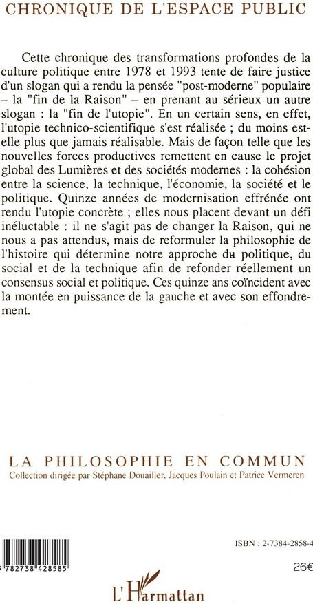 Quatrième de couverture de « CHRONIQUE DE L'ESPACE PUBLIC - UTOPIE ET CULTURE POLITIQUE (1978-1993) »