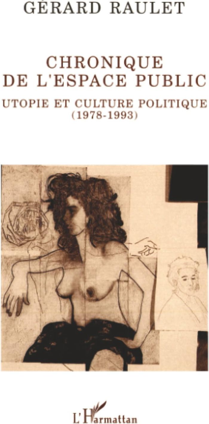 Couverture du livre « CHRONIQUE DE L'ESPACE PUBLIC - UTOPIE ET CULTURE POLITIQUE (1978-1993) », librairie Les Contes Infusés à Corte