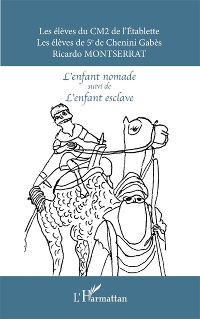 Couverture du livre « <EM>L'ENFANT NOMADE</EM> SUIVI DE <EM>L'ENFANT ESCLAVE</EM> - BILINGUE FRANCAIS-ARABE - EDITION BILI », librairie Les Contes Infusés à Corte