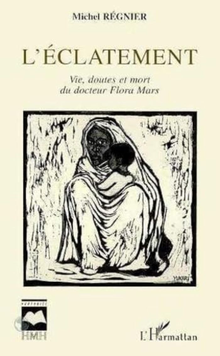 Couverture du livre « L'ECLATEMENT - VIE, DOUTES ET MORT DU DOCTEUR FLORA MARS » de Michel Regnier, librairie Les Contes Infusés à Corte