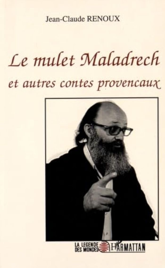 Couverture du livre « LE MULET MALADRECH ET AUTRES CONTES PROVENCAUX » de Jean-Claude Renoux, librairie Les Contes Infusés à Corte