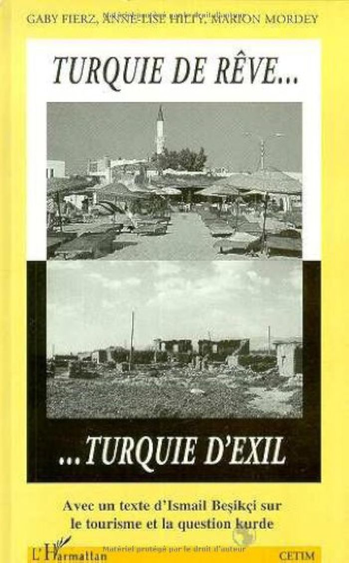 Couverture du livre « TURQUIE DE REVE TURQUIE D'EXIL - AVEC UN TEXTE D'ISMAIL BESIKCI SUR LE TOURISME ET LA QUESTION KURDE », librairie Les Contes Infusés à Corte