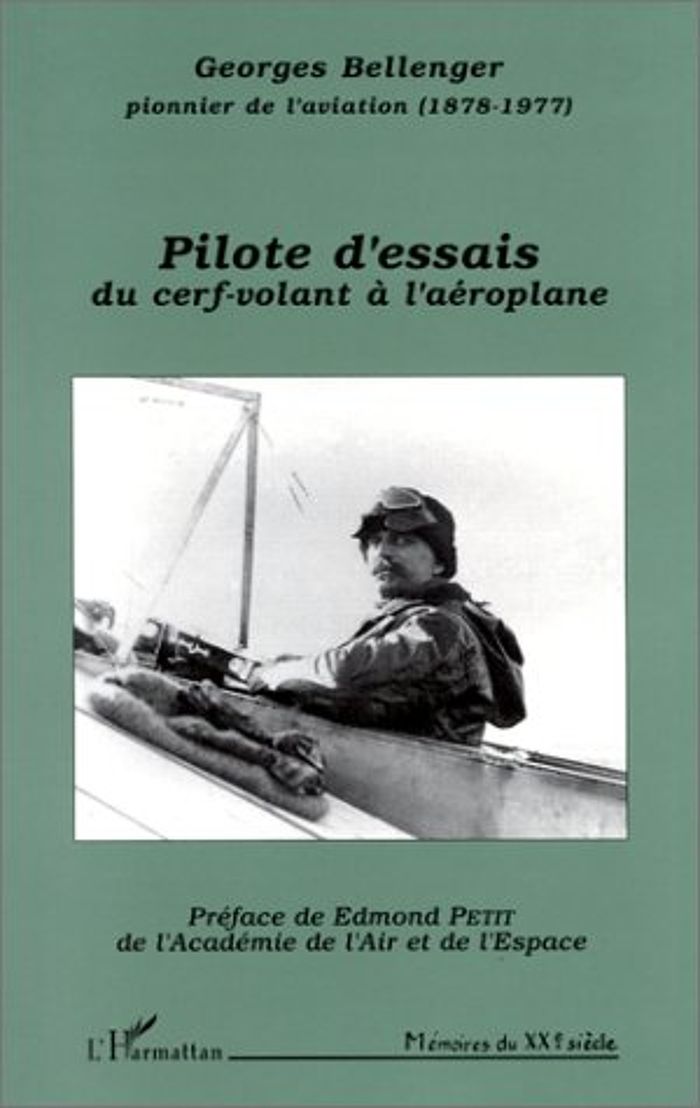 Couverture du livre « PILOTE D'ESSAIS DU CERF-VOLANT A L'AEROPLANE » de Georges Bellenger, librairie Les Contes Infusés à Corte
