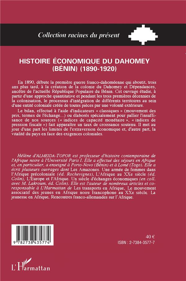 Quatrième de couverture de « HISTOIRE ECONOMIQUE DU DAHOMEY (BENIN) 1890-1920 - VOL01 - TOME 1 »